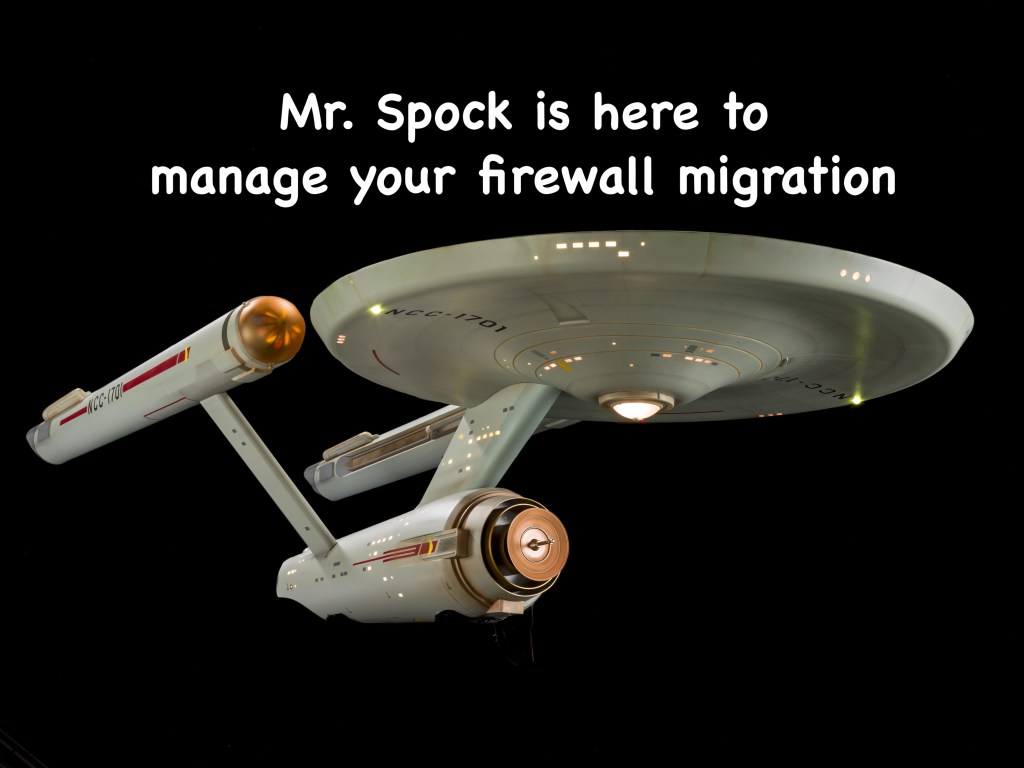 Spaceship with comical text "Mr Spock is here to manage your firewall migration" - because the post is about satellites, data, and security. Ha. Ha. Ha.